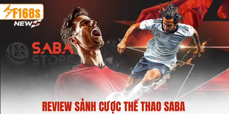 Review sảnh cược thể thao SABA
